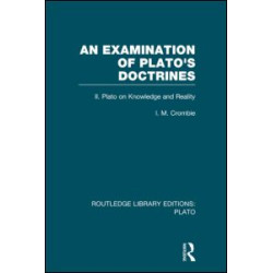 An Examination of Plato's Doctrines Vol 2 (RLE: Plato) An Examination of Plato's Doctrines Vol 2 (RLE: Plato)
