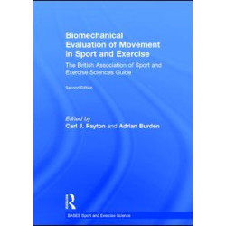 Biomechanical Evaluation of Movement in Sport and Exercise Biomechanical Evaluation of Movement in Sport and Exercise