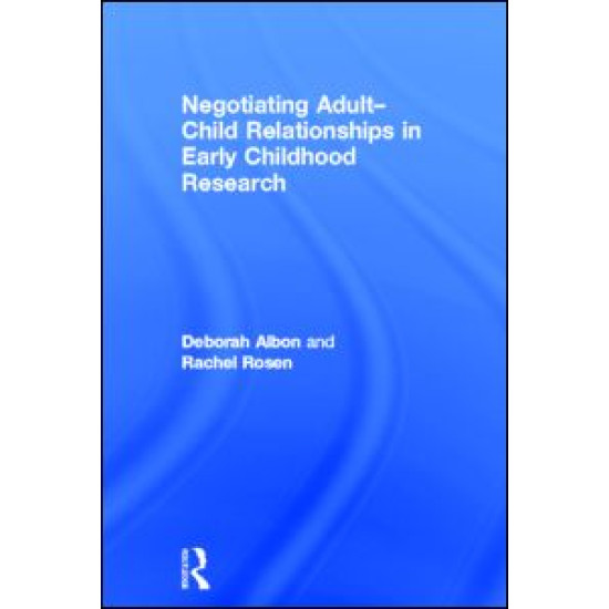 Negotiating Adult-Child Relationships in Early Childhood Research Negotiating Adult-Child Relationships in Early Childhood Research