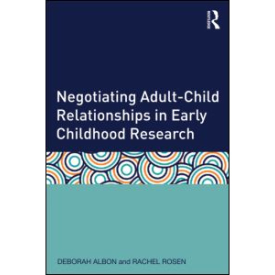 Negotiating Adult-Child Relationships in Early Childhood Research Negotiating Adult-Child Relationships in Early Childhood Research