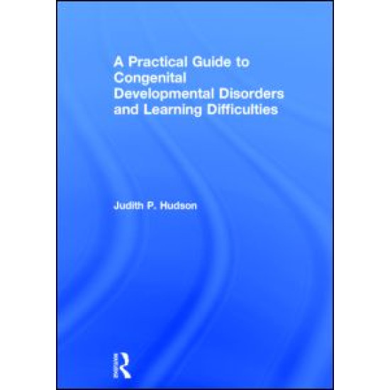 A Practical Guide to Congenital Developmental Disorders and Learning Difficulties