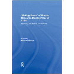 'Making Sense' of Human Resource Management in China 'Making Sense' of Human Resource Management in China