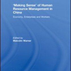 'Making Sense' of Human Resource Management in China 'Making Sense' of Human Resource Management in China