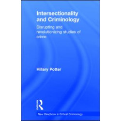 Intersectionality and Criminology Intersectionality and Criminology