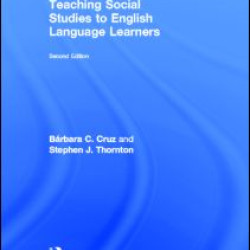 Teaching Social Studies to English Language Learners Teaching Social Studies to English Language Learners