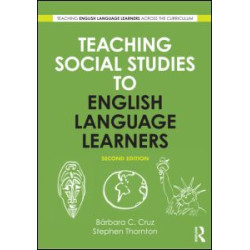 Teaching Social Studies to English Language Learners Teaching Social Studies to English Language Learners