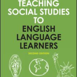 Teaching Social Studies to English Language Learners Teaching Social Studies to English Language Learners