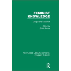 Feminist Knowledge (RLE Feminist Theory)