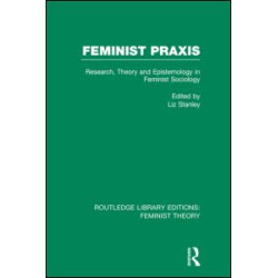 Feminist Praxis (RLE Feminist Theory)