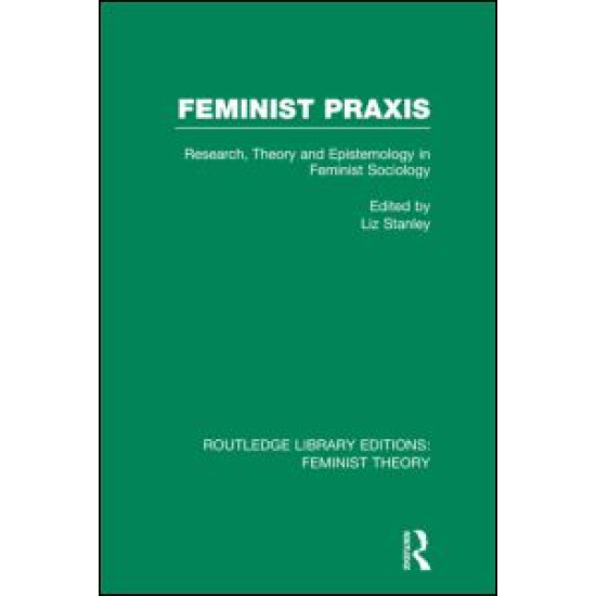 Feminist Praxis (RLE Feminist Theory)