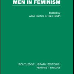 Men in Feminism (RLE Feminist Theory) Men in Feminism (RLE Feminist Theory)