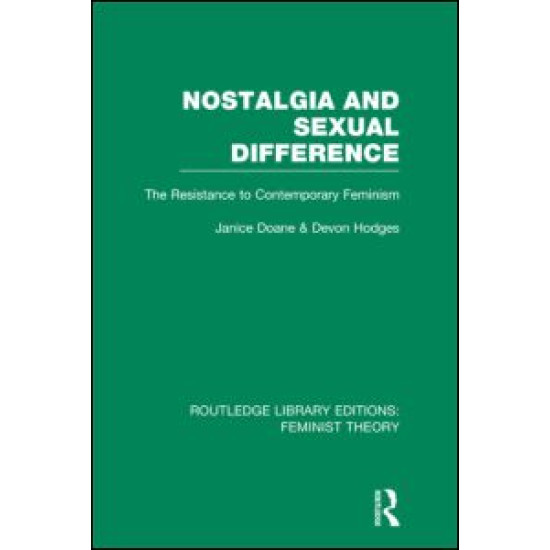 Nostalgia and Sexual Difference (RLE Feminist Theory) Nostalgia and Sexual Difference (RLE Feminist Theory)