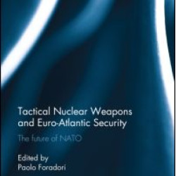 Tactical Nuclear Weapons and Euro-Atlantic Security Tactical Nuclear Weapons and Euro-Atlantic Security