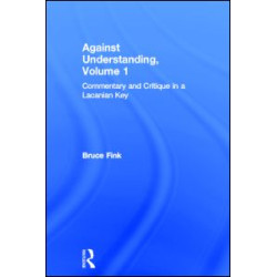 Against Understanding, Volume 1 Against Understanding, Volume 1