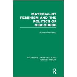 Materialist Feminism and the Politics of Discourse (RLE Feminist Theory)