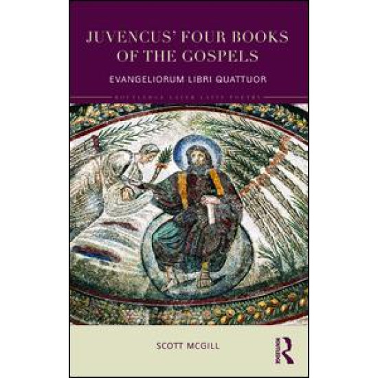 Juvencus' Four Books of the Gospels Juvencus' Four Books of the Gospels