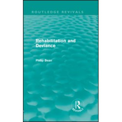 Rehabilitation and Deviance (Routledge Revivals) Rehabilitation and Deviance (Routledge Revivals)