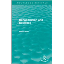 Rehabilitation and Deviance (Routledge Revivals) Rehabilitation and Deviance (Routledge Revivals)