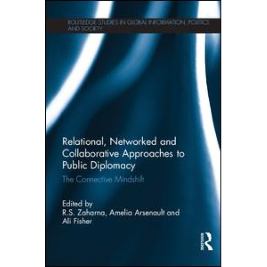 Relational, Networked and Collaborative Approaches to Public Diplomacy