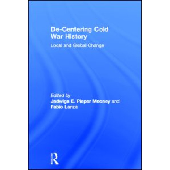 De-Centering Cold War History De-Centering Cold War History