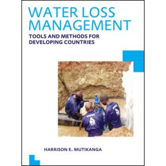 Water Loss Management: Tools and Methods for Developing Countries Water Loss Management: Tools and Methods for Developing Countries