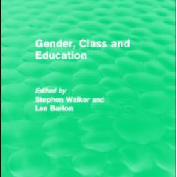 Gender, Class and Education (Routledge Revivals) Gender, Class and Education (Routledge Revivals)