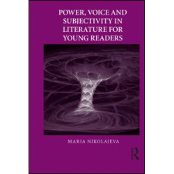 Power, Voice and Subjectivity in Literature for Young Readers