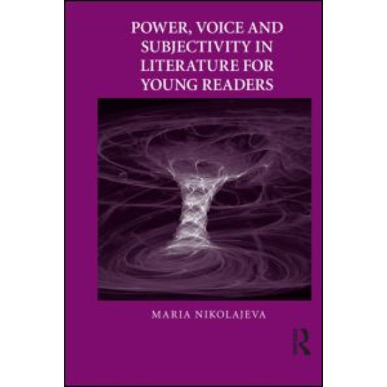 Power, Voice and Subjectivity in Literature for Young Readers