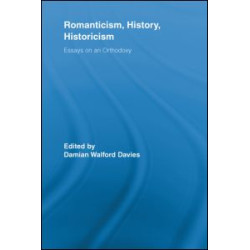 Romanticism, History, Historicism Romanticism, History, Historicism