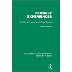 Feminist Experiences (RLE Feminist Theory)
