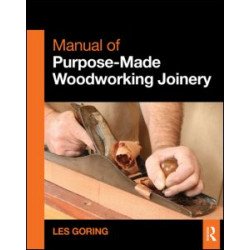 Manual of Purpose-Made Woodworking Joinery
