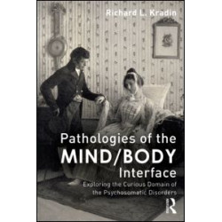 Pathologies of the Mind/Body Interface Pathologies of the Mind/Body Interface