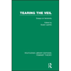 Tearing the Veil (RLE Feminist Theory) Tearing the Veil (RLE Feminist Theory)