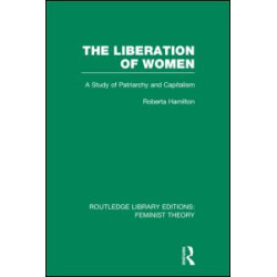 The Liberation of Women (RLE Feminist Theory) The Liberation of Women (RLE Feminist Theory)