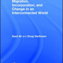 Migration, Incorporation, and Change in an Interconnected World