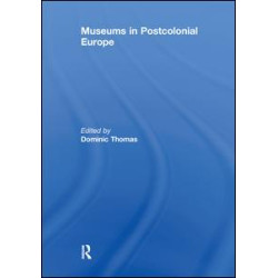 Museums in Postcolonial Europe