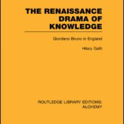 The Renaissance Drama of Knowledge The Renaissance Drama of Knowledge