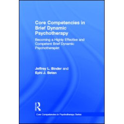 Core Competencies in Brief Dynamic Psychotherapy Core Competencies in Brief Dynamic Psychotherapy