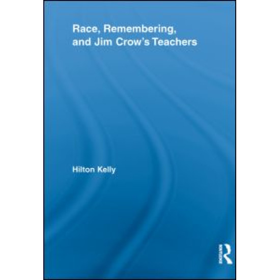 Race, Remembering, and Jim Crow’s Teachers