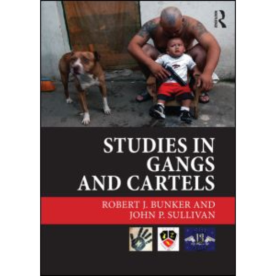 Studies in Gangs and Cartels Studies in Gangs and Cartels