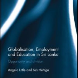Globalisation, Employment and Education in Sri Lanka Globalisation, Employment and Education in Sri Lanka