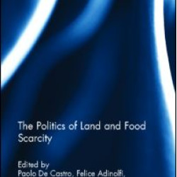 The Politics of Land and Food Scarcity The Politics of Land and Food Scarcity