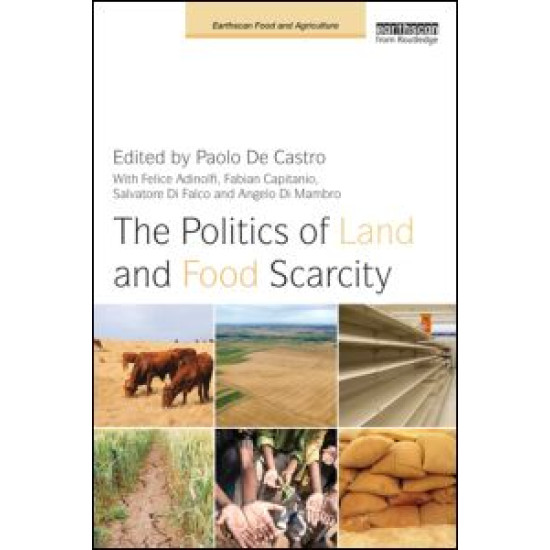 The Politics of Land and Food Scarcity The Politics of Land and Food Scarcity