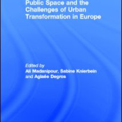 Public Space and the Challenges of Urban Transformation in Europe
