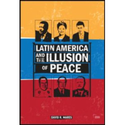 Latin America and the Illusion of Peace Latin America and the Illusion of Peace
