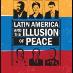 Latin America and the Illusion of Peace