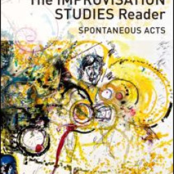 The Improvisation Studies Reader The Improvisation Studies Reader
