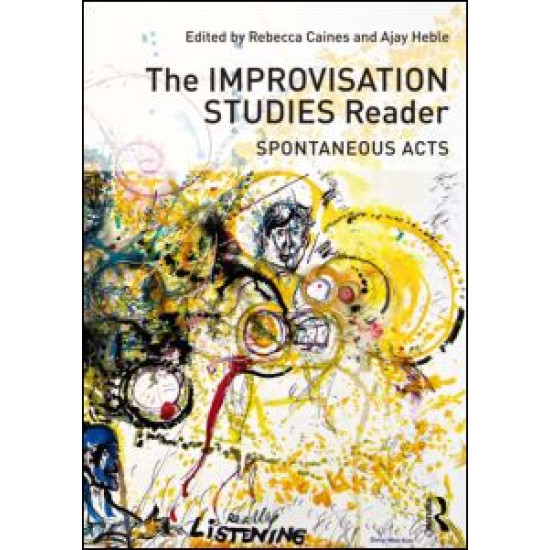 The Improvisation Studies Reader The Improvisation Studies Reader