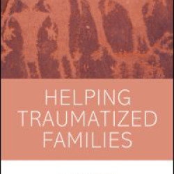 Helping Traumatized Families Helping Traumatized Families