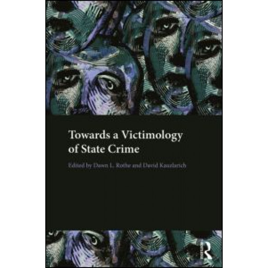 Towards a Victimology of State Crime Towards a Victimology of State Crime